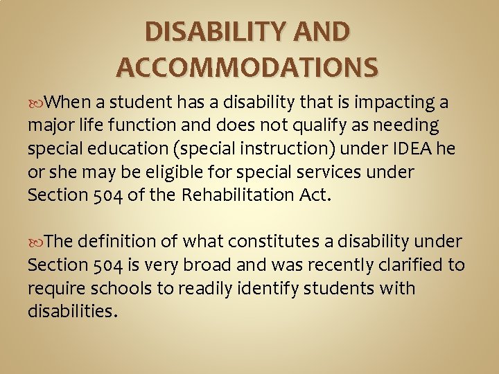 DISABILITY AND ACCOMMODATIONS When a student has a disability that is impacting a major DISABILITY AND ACCOMMODATIONS When a student has a disability that is impacting a major