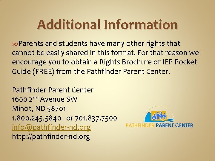 Additional Information Parents and students have many other rights that cannot be easily shared Additional Information Parents and students have many other rights that cannot be easily shared