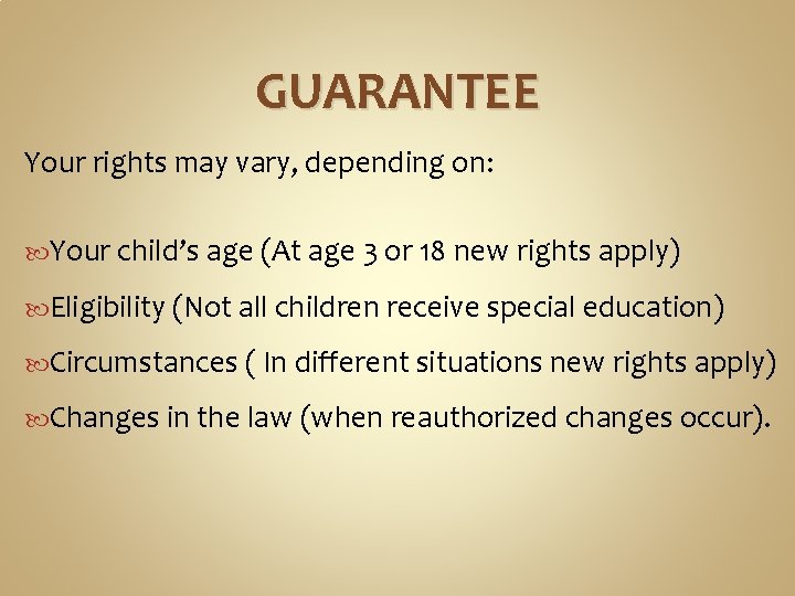 GUARANTEE Your rights may vary, depending on: Your child’s age (At age 3 or GUARANTEE Your rights may vary, depending on: Your child’s age (At age 3 or