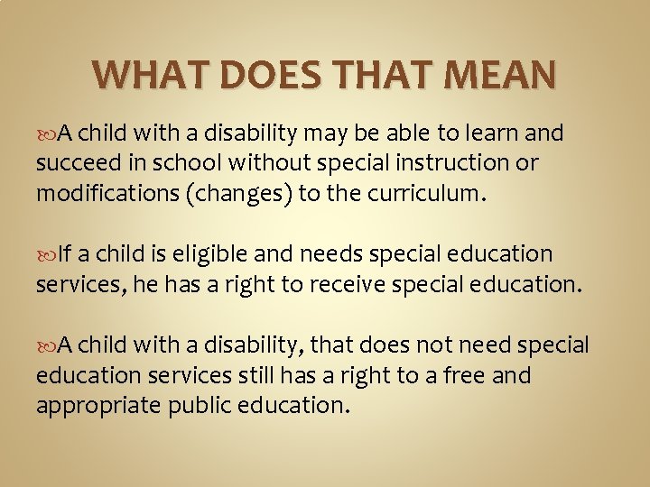 WHAT DOES THAT MEAN A child with a disability may be able to learn WHAT DOES THAT MEAN A child with a disability may be able to learn