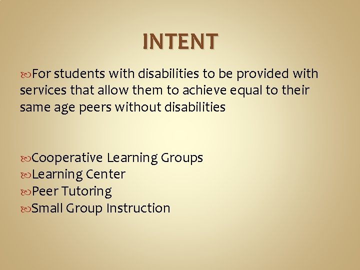 INTENT For students with disabilities to be provided with services that allow them to INTENT For students with disabilities to be provided with services that allow them to