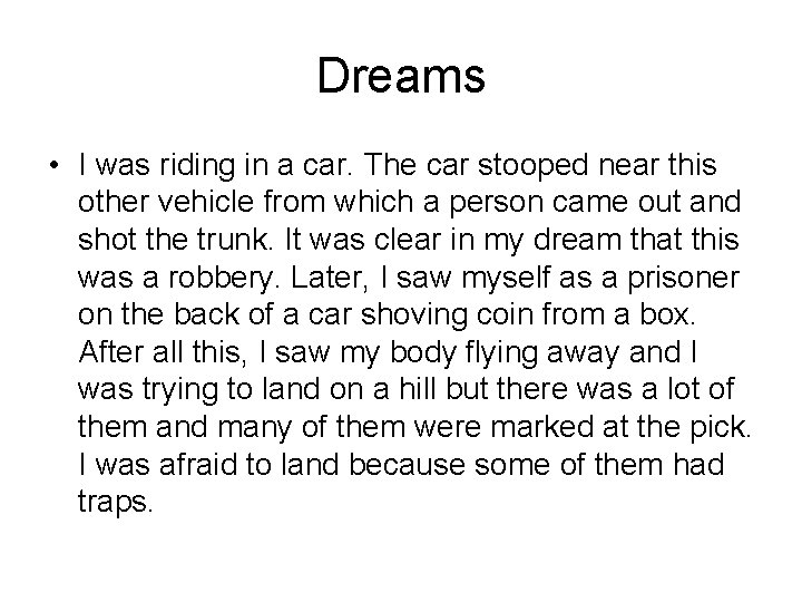 Dreams • I was riding in a car. The car stooped near this other