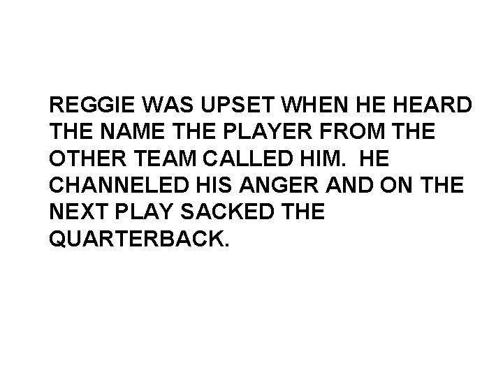 REGGIE WAS UPSET WHEN HE HEARD THE NAME THE PLAYER FROM THE OTHER TEAM