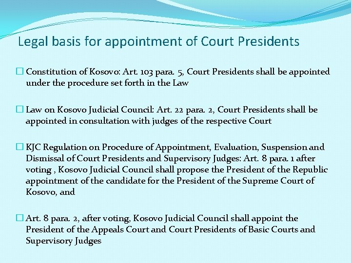 Legal basis for appointment of Court Presidents � Constitution of Kosovo: Art. 103 para.