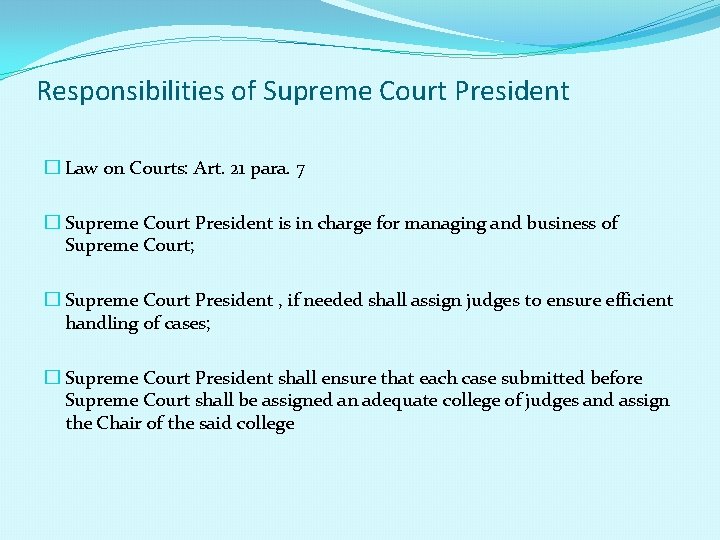 Responsibilities of Supreme Court President � Law on Courts: Art. 21 para. 7 �