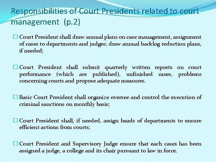 Responsibilities of Court Presidents related to court management (p. 2) � Court President shall
