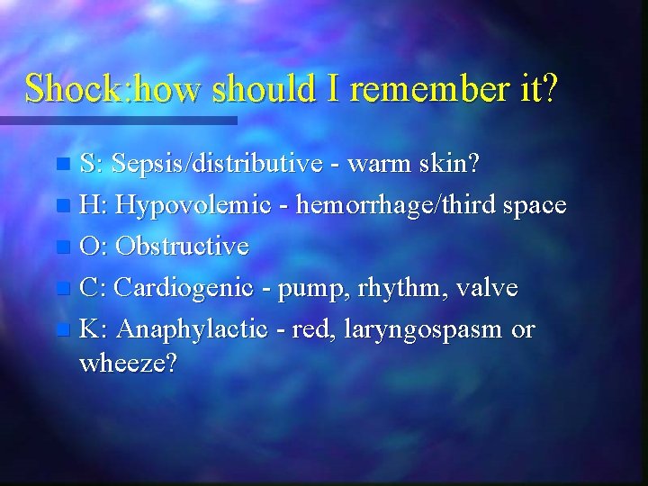 Shock: how should I remember it? S: Sepsis/distributive - warm skin? n H: Hypovolemic Shock: how should I remember it? S: Sepsis/distributive - warm skin? n H: Hypovolemic