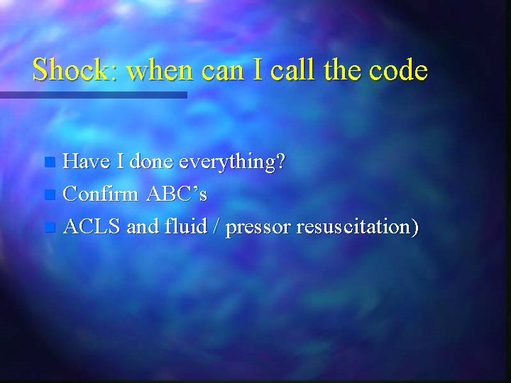 Shock: when can I call the code Have I done everything? n Confirm ABC’s Shock: when can I call the code Have I done everything? n Confirm ABC’s