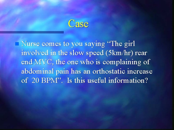Case n Nurse comes to you saying “The girl involved in the slow speed Case n Nurse comes to you saying “The girl involved in the slow speed