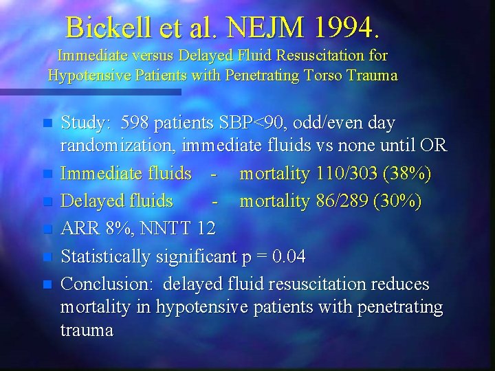 Bickell et al. NEJM 1994. Immediate versus Delayed Fluid Resuscitation for Hypotensive Patients with Bickell et al. NEJM 1994. Immediate versus Delayed Fluid Resuscitation for Hypotensive Patients with