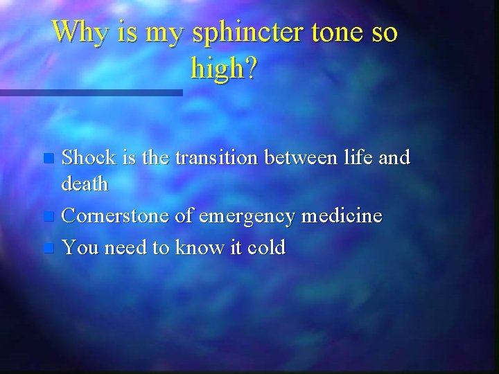 Why is my sphincter tone so high? Shock is the transition between life and Why is my sphincter tone so high? Shock is the transition between life and