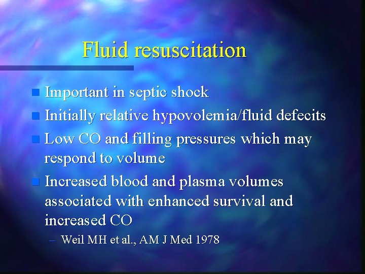 Fluid resuscitation Important in septic shock n Initially relative hypovolemia/fluid defecits n Low CO Fluid resuscitation Important in septic shock n Initially relative hypovolemia/fluid defecits n Low CO