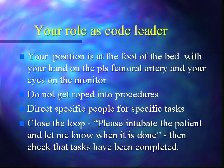 Your role as code leader Your position is at the foot of the bed Your role as code leader Your position is at the foot of the bed