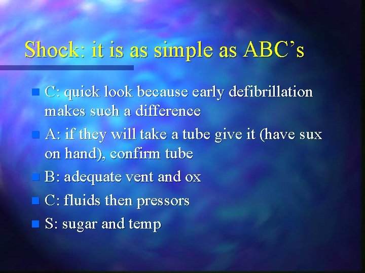 Shock: it is as simple as ABC’s C: quick look because early defibrillation makes Shock: it is as simple as ABC’s C: quick look because early defibrillation makes