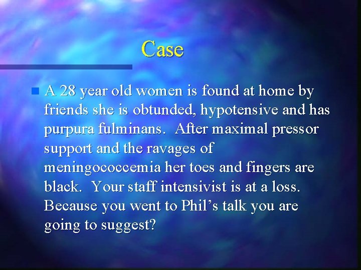 Case n A 28 year old women is found at home by friends she Case n A 28 year old women is found at home by friends she