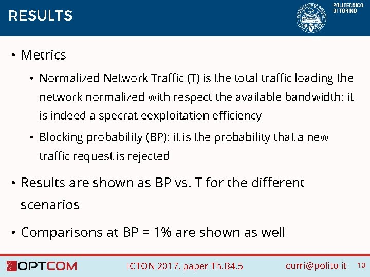 RESULTS • Metrics • Normalized Network Traffic (T) is the total traffic loading the