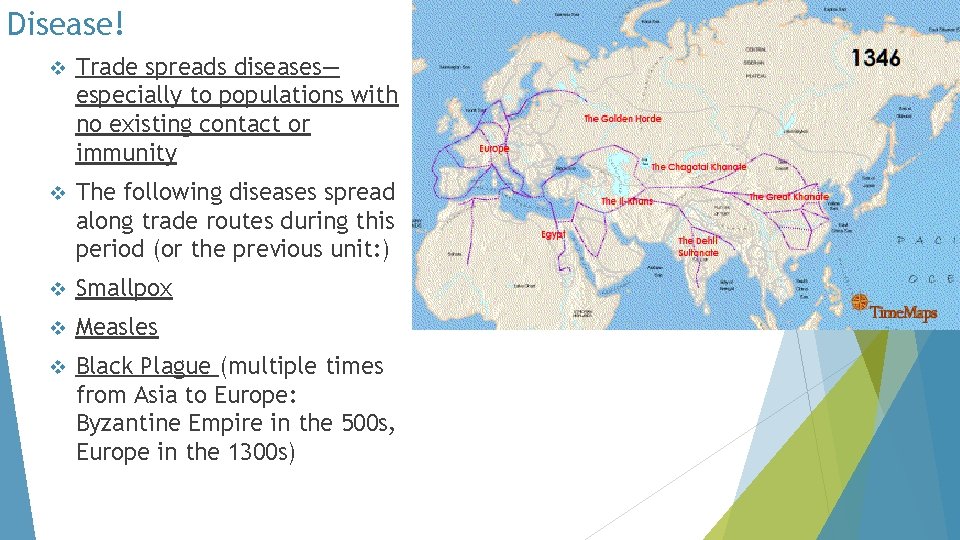 Disease! v Trade spreads diseases— especially to populations with no existing contact or immunity