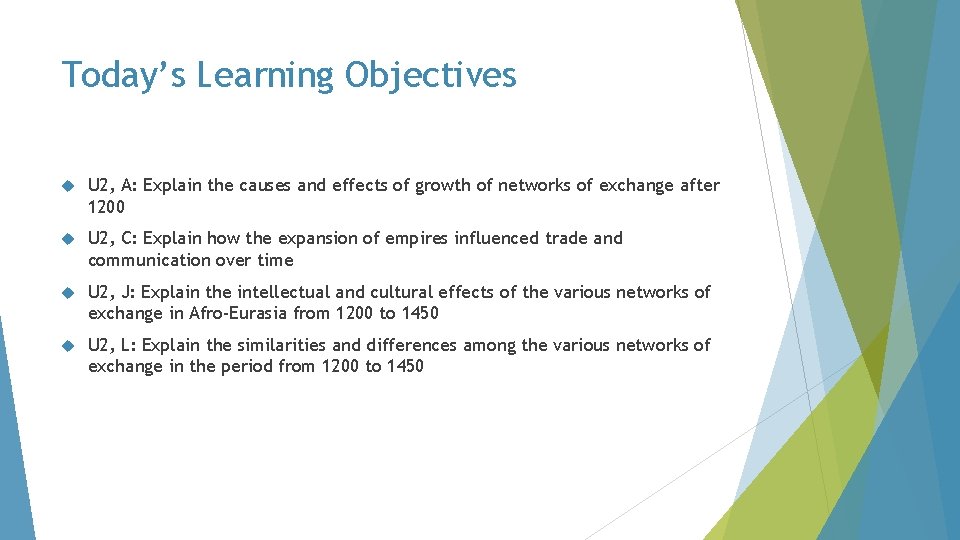 Today’s Learning Objectives U 2, A: Explain the causes and effects of growth of