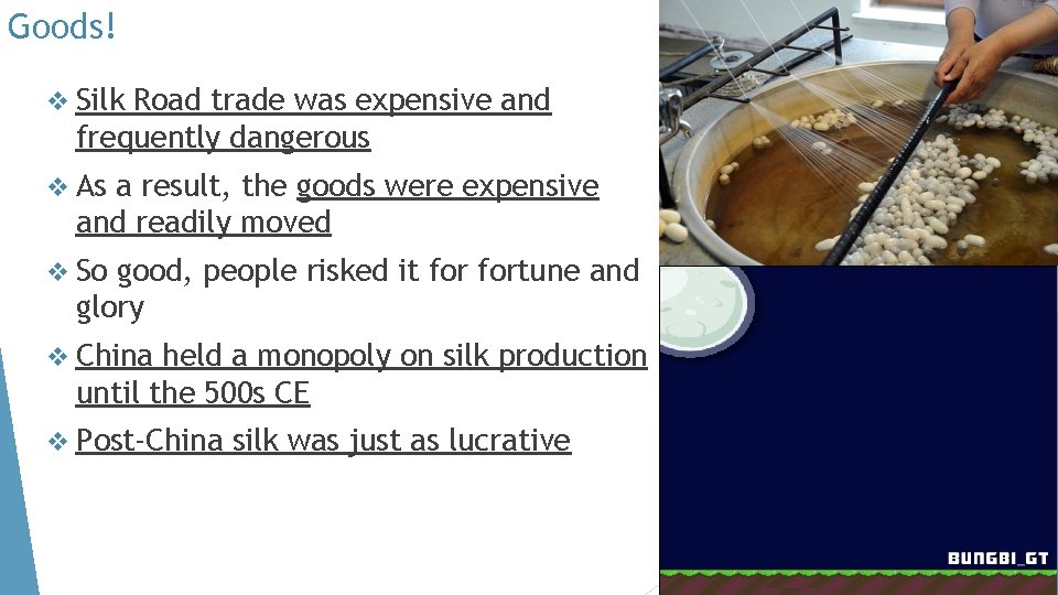 Goods! v Silk Road trade was expensive and frequently dangerous v As a result,