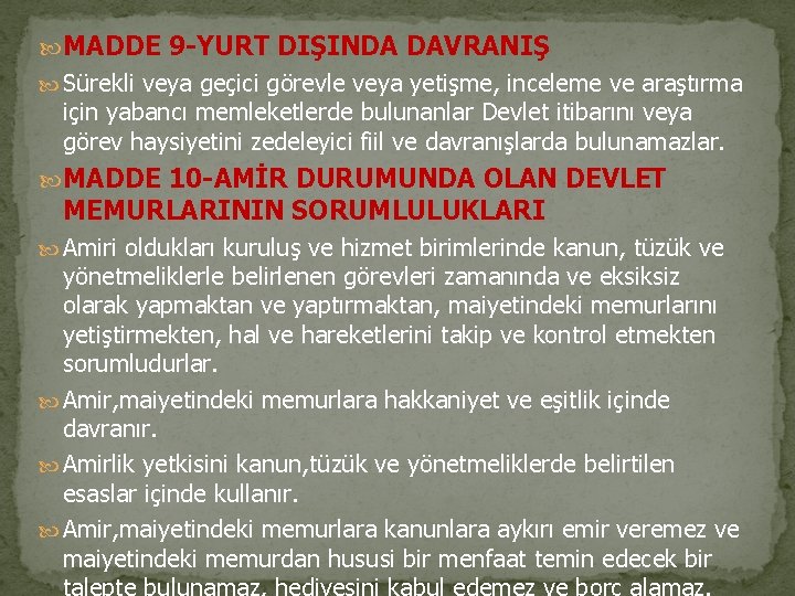  MADDE 9 -YURT DIŞINDA DAVRANIŞ Sürekli veya geçici görevle veya yetişme, inceleme ve