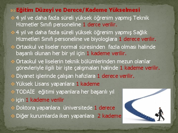  Eğitim Düzeyi ve Derece/Kademe Yükselmesi v 4 yıl ve daha fazla süreli yüksek