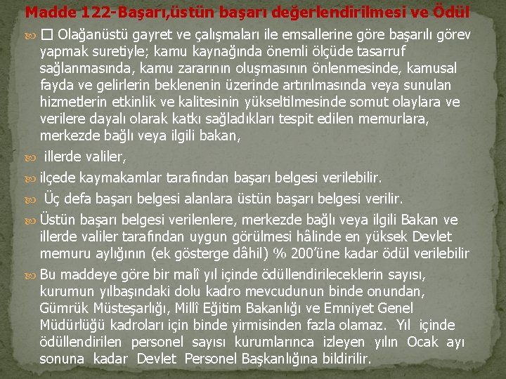 Madde 122 -Başarı, üstün başarı değerlendirilmesi ve Ödül � Olağanüstü gayret ve çalışmaları ile