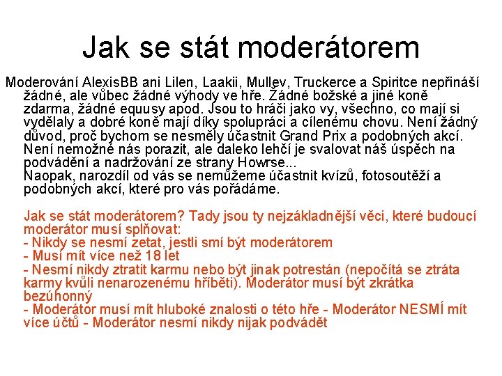 Jak se stát moderátorem Moderování Alexis. BB ani Lilen, Laakii, Mullev, Truckerce a Spiritce