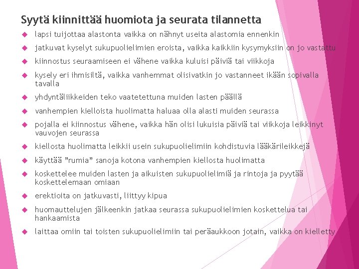 Syytä kiinnittää huomiota ja seurata tilannetta lapsi tuijottaa alastonta vaikka on nähnyt useita alastomia