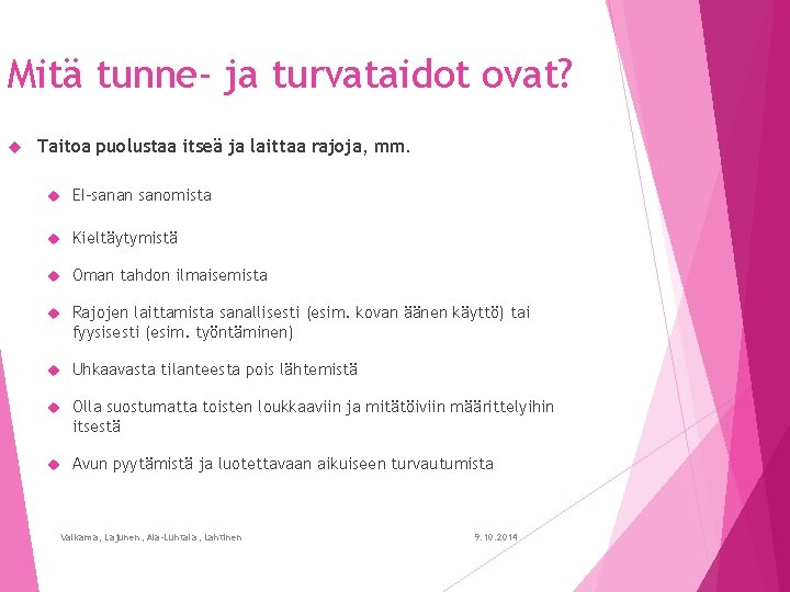 Mitä tunne- ja turvataidot ovat? Taitoa puolustaa itseä ja laittaa rajoja, mm. EI-sanan sanomista