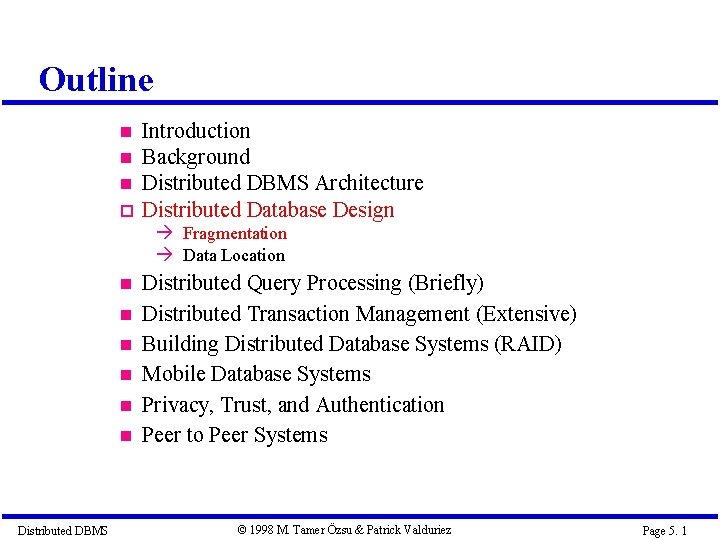 Outline Introduction Background Distributed DBMS Architecture Distributed Database Design à Fragmentation à Data Location