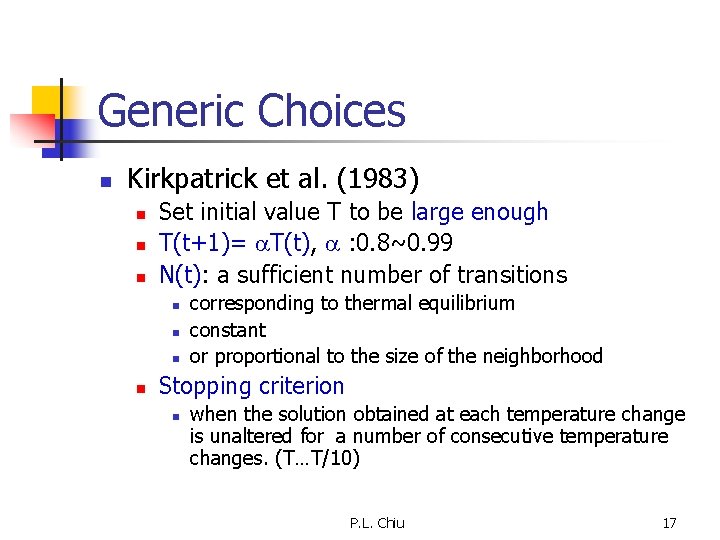 Generic Choices n Kirkpatrick et al. (1983) n n n Set initial value T