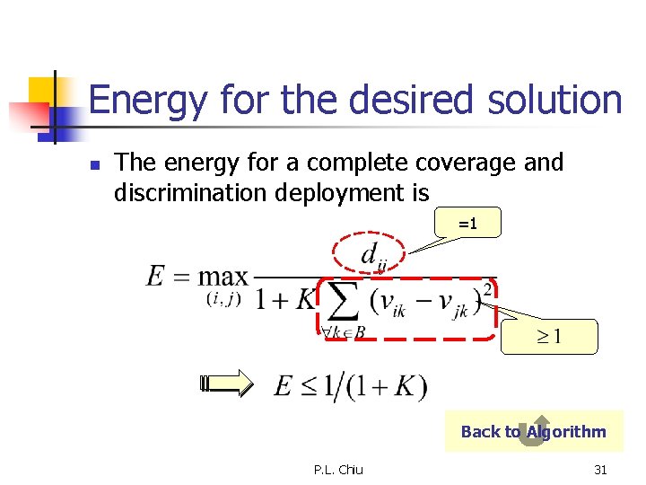 Energy for the desired solution n The energy for a complete coverage and discrimination