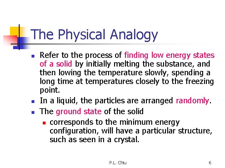 The Physical Analogy n n n Refer to the process of finding low energy