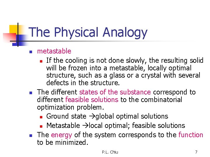 The Physical Analogy n n n metastable n If the cooling is not done