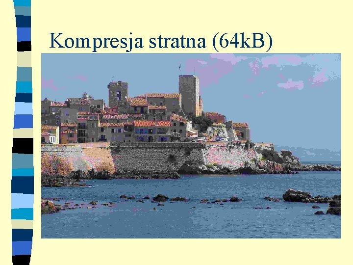 Kompresja stratna (64 k. B) 