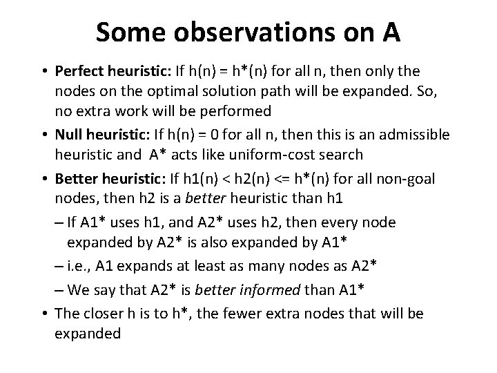 Some observations on A • Perfect heuristic: If h(n) = h*(n) for all n, Some observations on A • Perfect heuristic: If h(n) = h*(n) for all n,