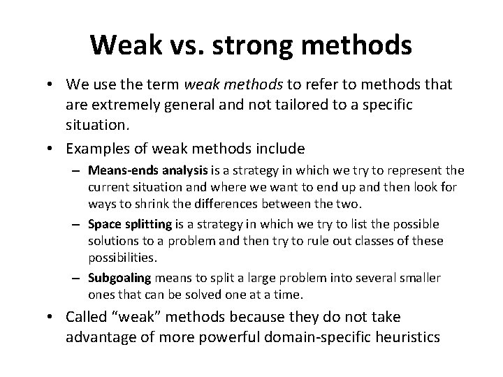 Weak vs. strong methods • We use the term weak methods to refer to Weak vs. strong methods • We use the term weak methods to refer to