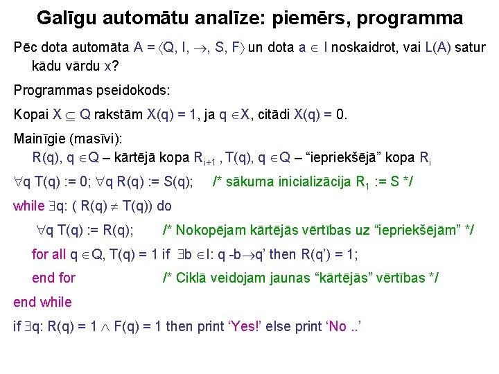 Galīgu automātu analīze: piemērs, programma Pēc dota automāta A = Q, I, , S,