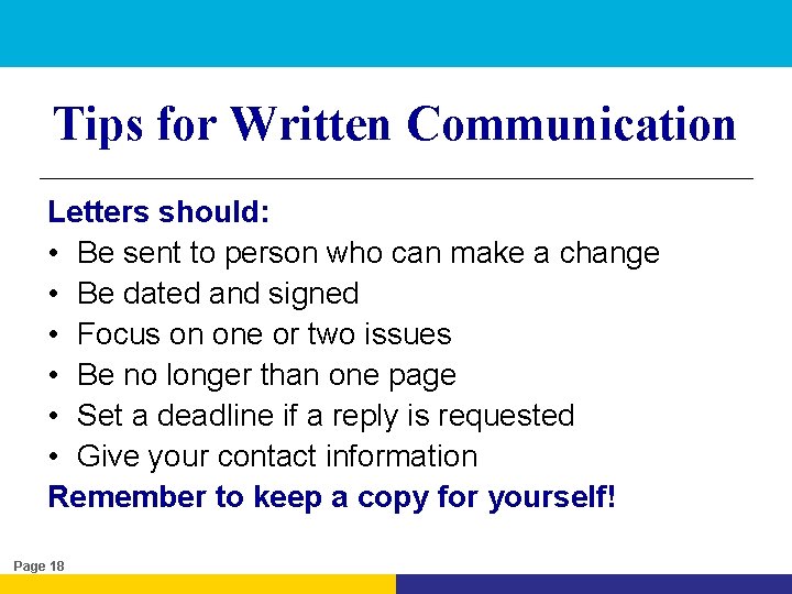 Tips for Written Communication Letters should: • Be sent to person who can make