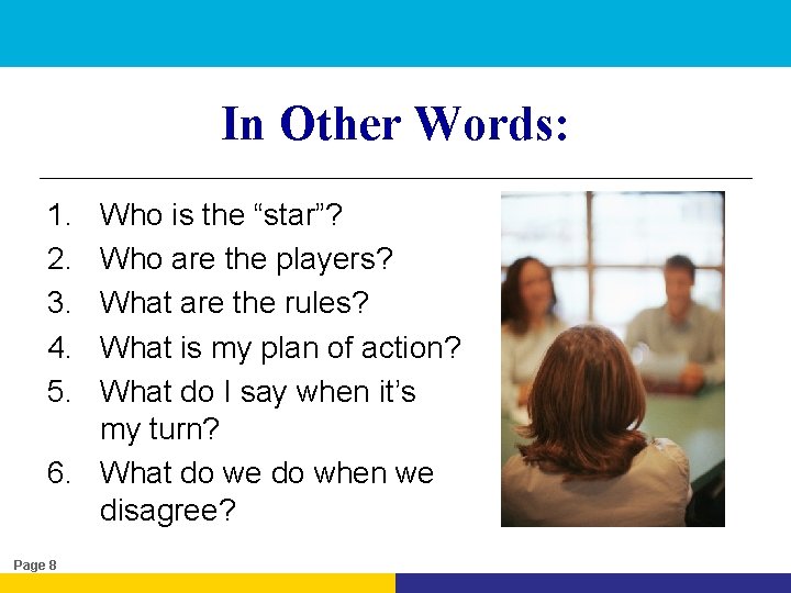 In Other Words: 1. 2. 3. 4. 5. Who is the “star”? Who are