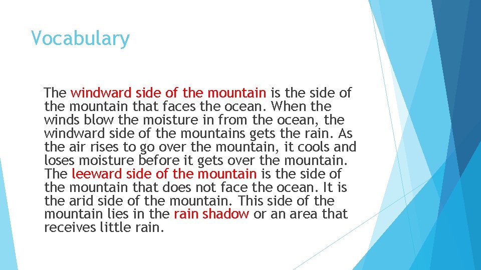 Vocabulary The windward side of the mountain is the side of the mountain that