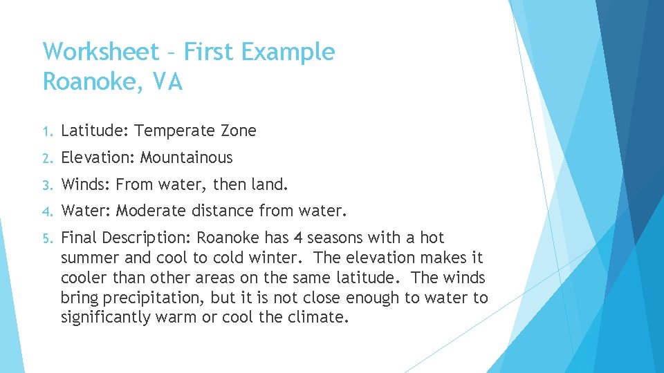 Worksheet – First Example Roanoke, VA 1. Latitude: Temperate Zone 2. Elevation: Mountainous 3.