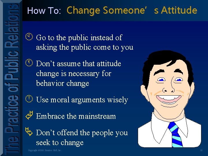 How To: Change Someone’s Attitude À Go to the public instead of asking the