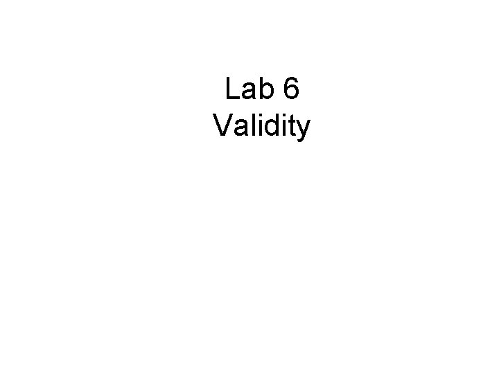 Lab 6 Validity 