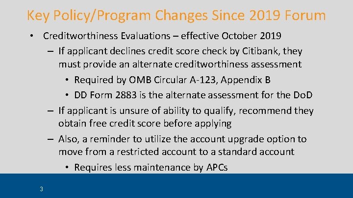 Key Policy/Program Changes Since 2019 Forum • Creditworthiness Evaluations – effective October 2019 – Key Policy/Program Changes Since 2019 Forum • Creditworthiness Evaluations – effective October 2019 –