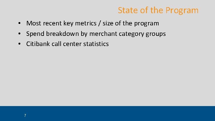 State of the Program • Most recent key metrics / size of the program State of the Program • Most recent key metrics / size of the program