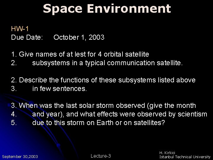 Space Environment HW-1 Due Date: October 1, 2003 1. Give names of at lest Space Environment HW-1 Due Date: October 1, 2003 1. Give names of at lest