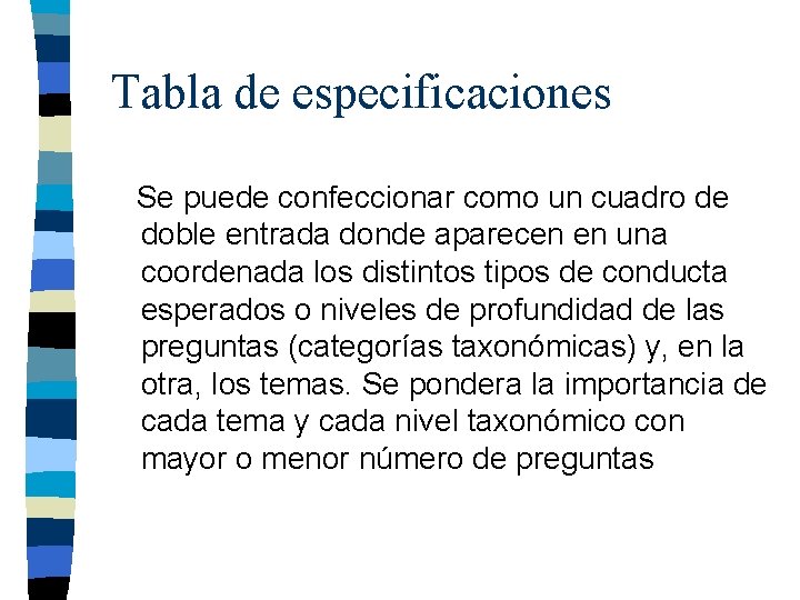 Tabla de especificaciones Se puede confeccionar como un cuadro de doble entrada donde aparecen Tabla de especificaciones Se puede confeccionar como un cuadro de doble entrada donde aparecen