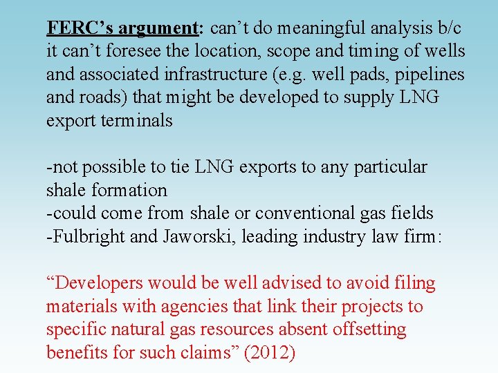 FERC’s argument: can’t do meaningful analysis b/c it can’t foresee the location, scope and