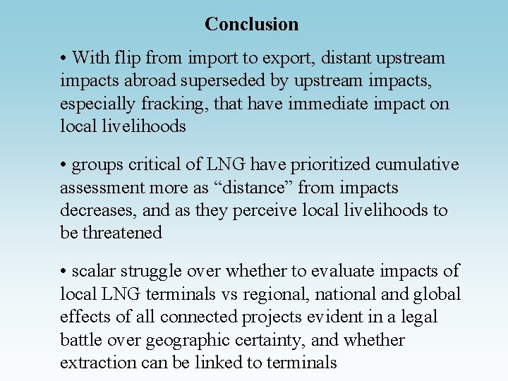 Conclusion • With flip from import to export, distant upstream impacts abroad superseded by